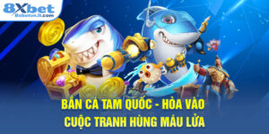 Bắn Cá Tam Quốc - Hòa Mình Vào Cuộc Tranh Hùng Máu Lửa