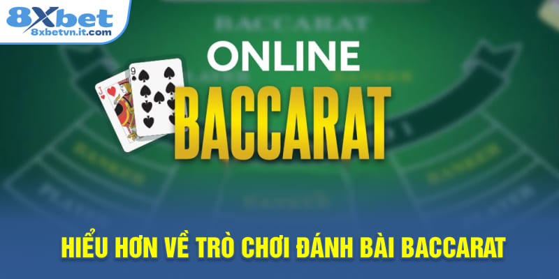 Hiểu hơn về trò chơi đánh bài Baccarat