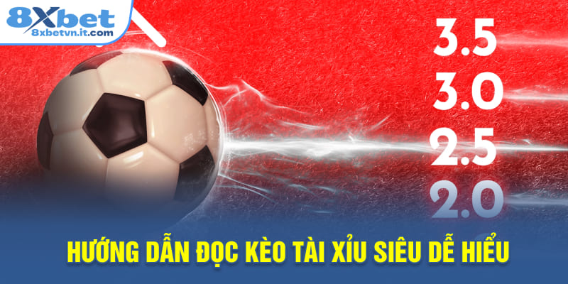 Hướng dẫn đọc kèo tài xỉu siêu dễ hiểu